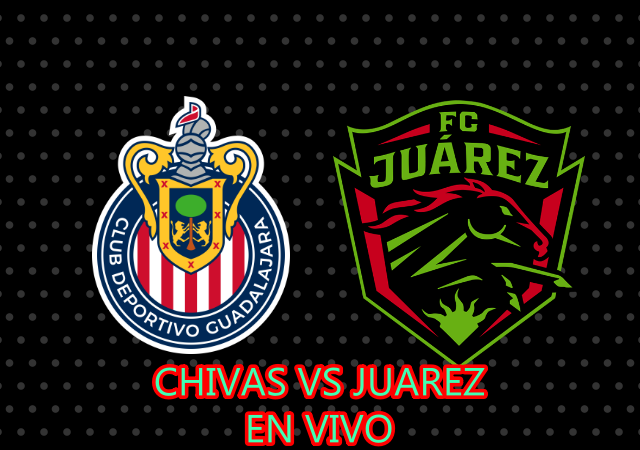 Guadalajara vs Juárez – Liga mx
