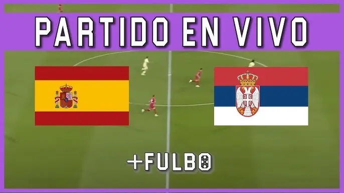 ESPAÑA VS SERBIA En vivo LaLiga Ea Sports